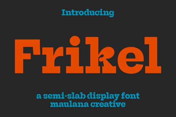 Frikel: A Bold, Warm Display Font That Earns Its Space