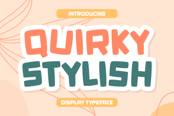 Quirky Stylish Font: A Playful Display Typeface for Small Business Branding