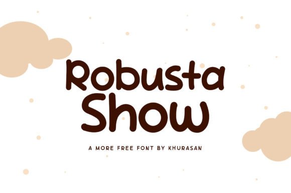 Robusta Show: A Display Font That Makes Your Campaign Stand Out