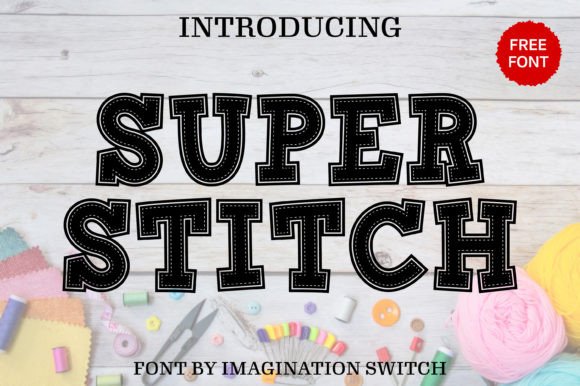 Super Stitch: A Friendly, Versatile Font for Real Small Business Branding